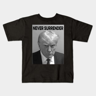 Trump Mug Shot  Donald Trump Mug Shot Never Surrender Kids T-Shirt